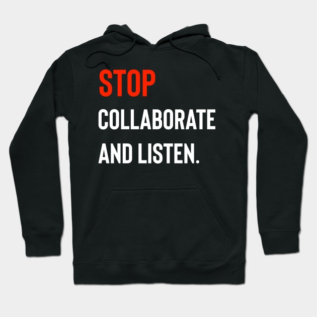 Stop Collaborate And Listen Hoodie by Raw Designs LDN